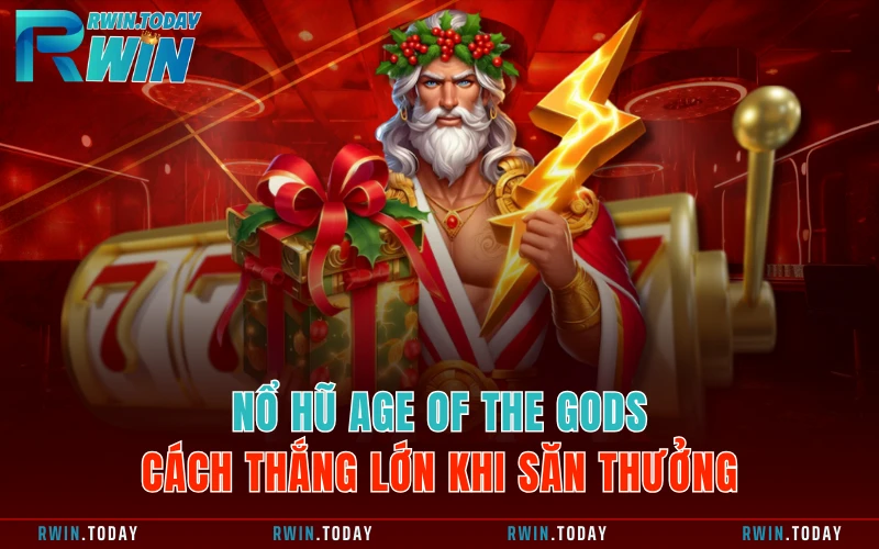 Nổ Hũ Age Of The Gods - Cách Thắng Lớn Khi Săn Thưởng